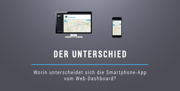 Der Unterschied zwischen Web-Dashboard und Smartphone-App